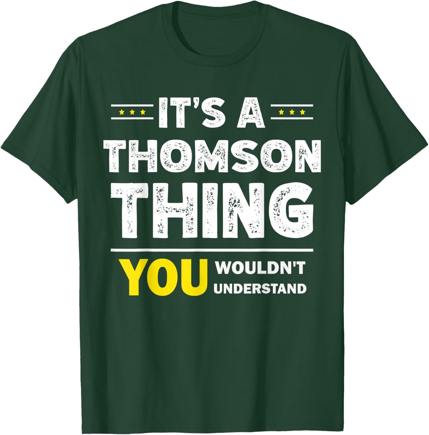 It's A Thomson Thing You Wouldn't Understand Family Name T-Shirt - T-Shirt | Forest