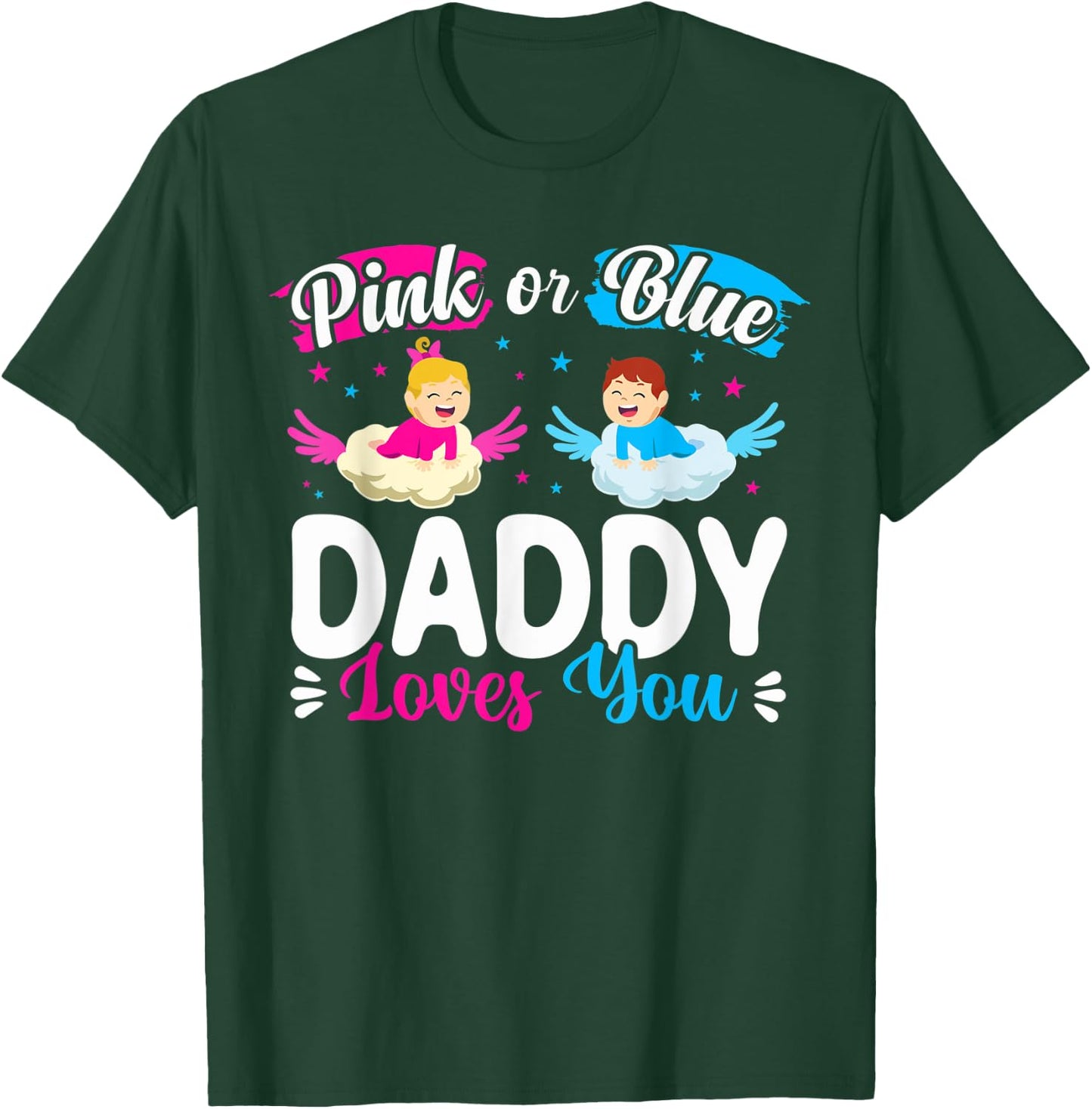 Pink Or Blue Daddy Loves You Baby Gender Reveal Dad T-Shirt - T-Shirt | Forest