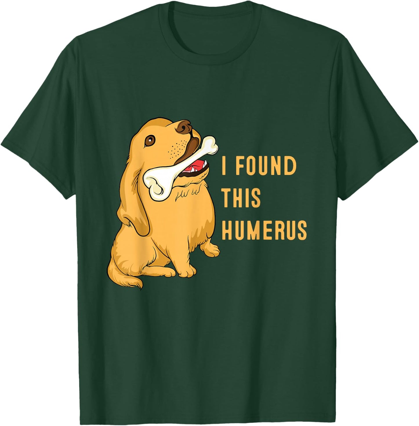 I found this humerus dog with bones funny T-Shirt - T-Shirt | Forest