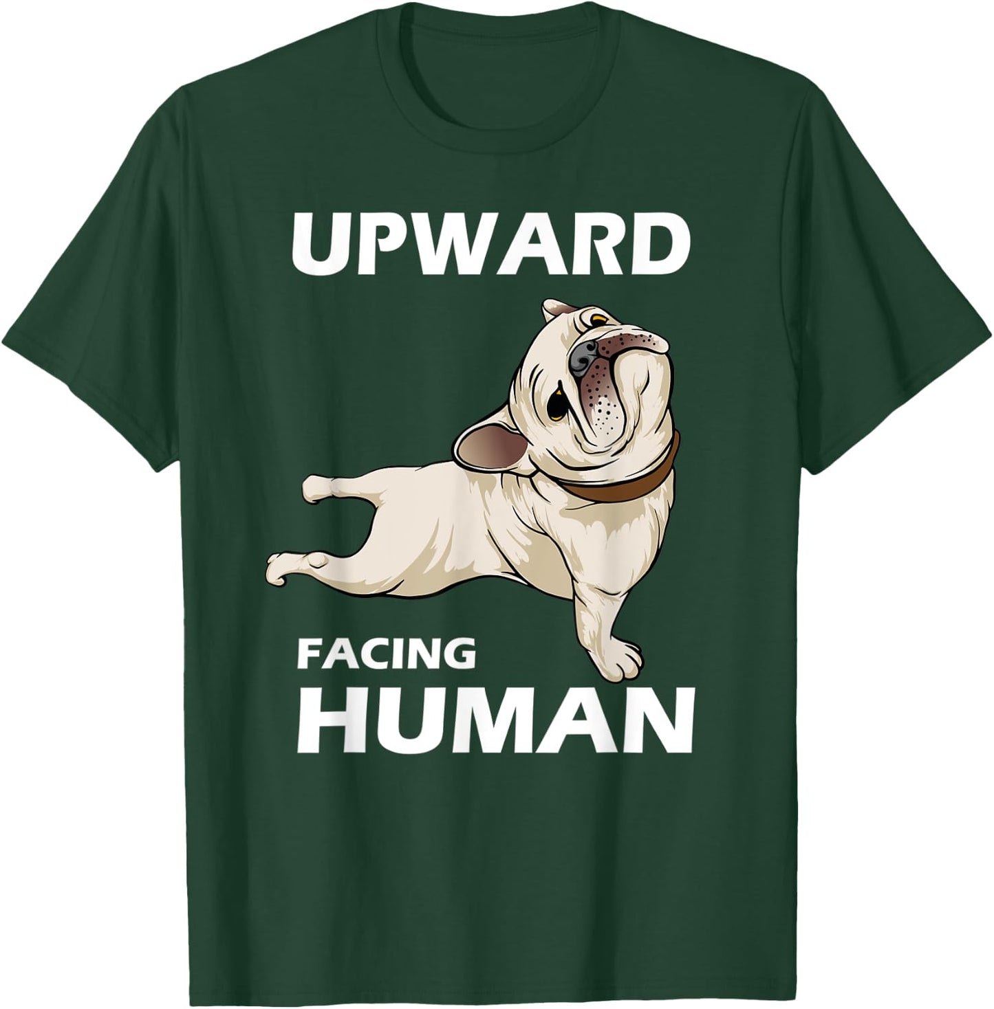 Upward Facing Human - Funny Pug Yoga Aesthetics T-Shirt - T-Shirt | Forest