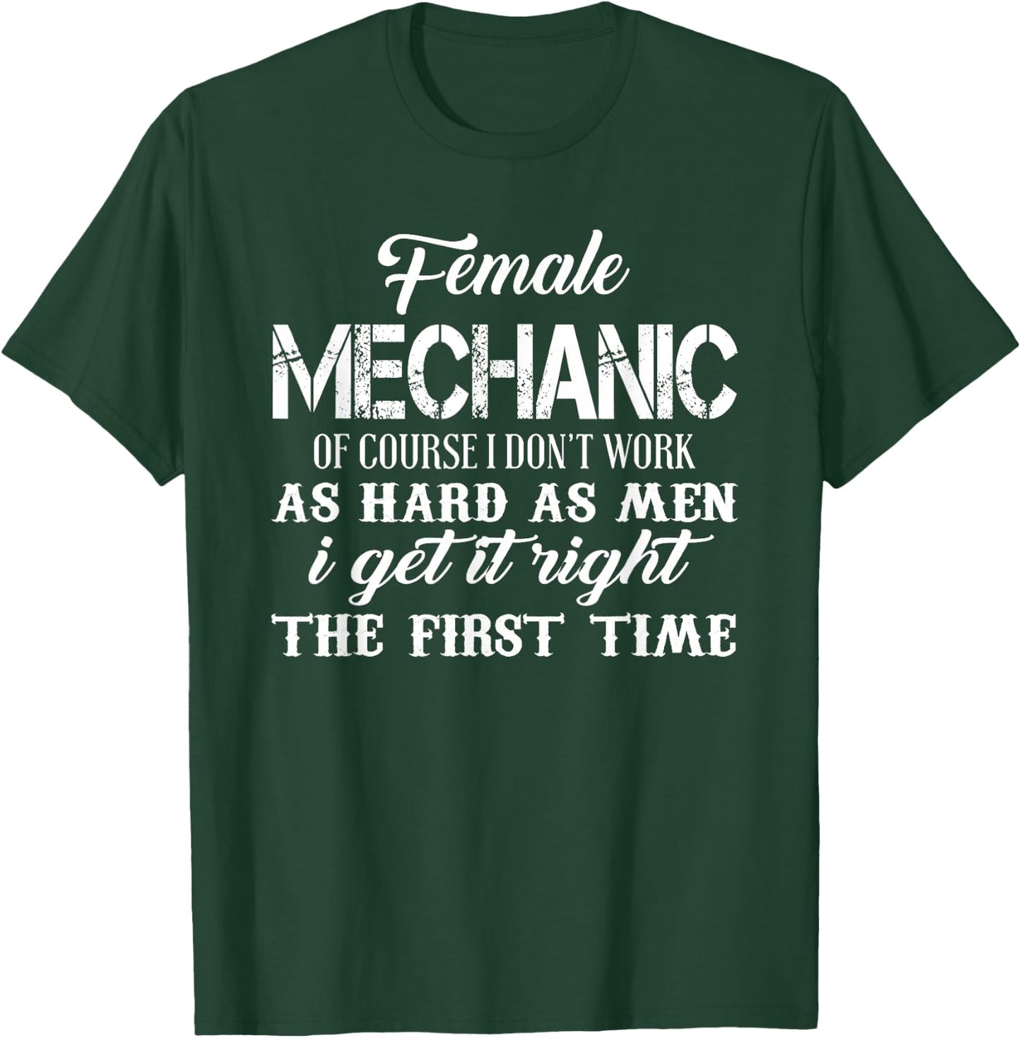 Mechanic Funny - Female Mechanic Of Course I Don't Work T-Shirt - T-Shirt | Forest
