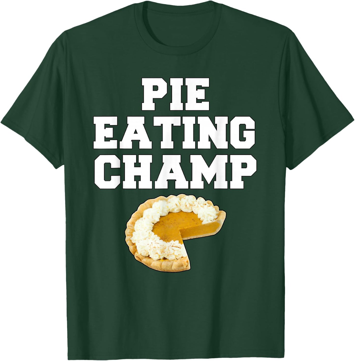Pie Eating Champ Pumpkin Pie Thanksgiving T-Shirt - T-Shirt | Forest
