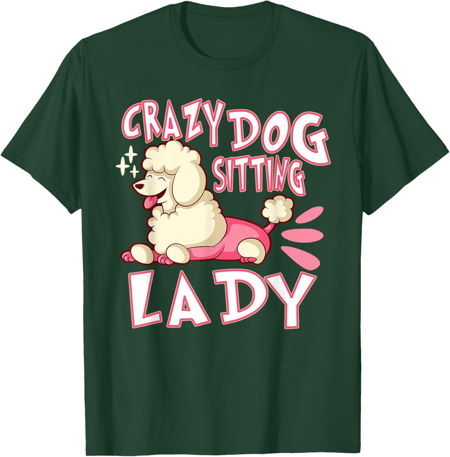 Crazy Dog Sitting Lady Dog Walking Pet Sitter T-Shirt - T-Shirt | Forest