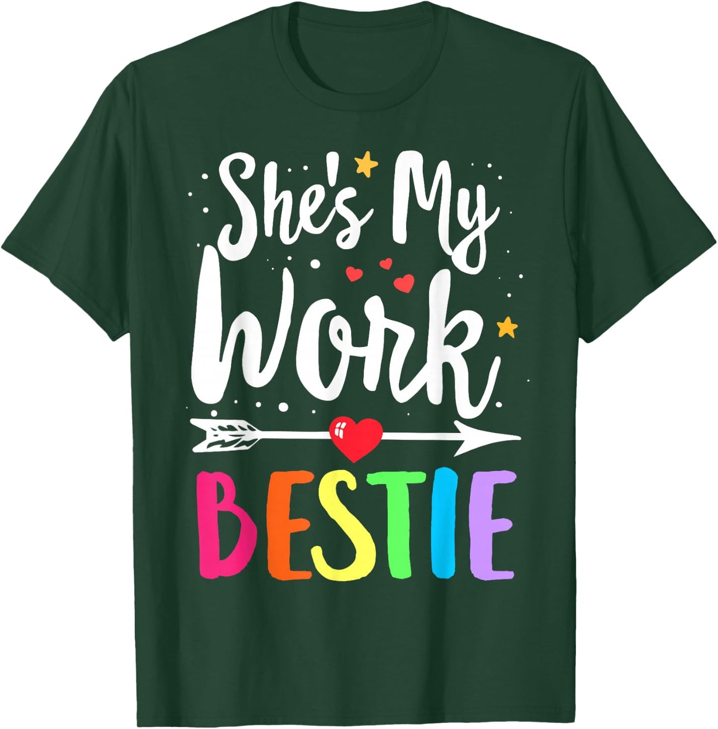 Matching WORK Best Friend She's My WORK Bestie T-Shirt - T-Shirt | Forest