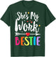 Matching WORK Best Friend She's My WORK Bestie T-Shirt - T-Shirt | Forest