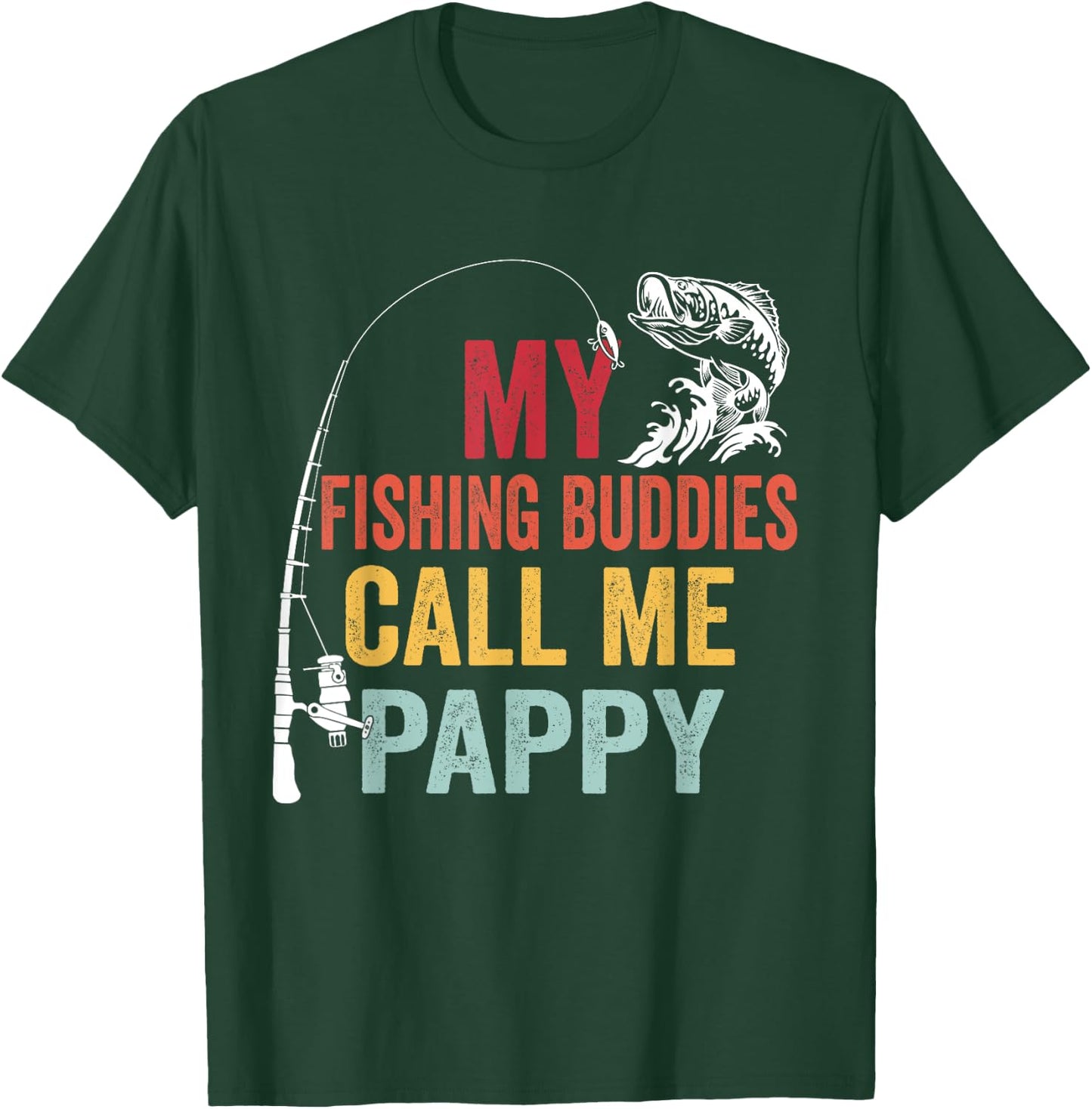 My Favorite Fishing Buddies Call Me Pappy Fisherman T-Shirt - T-Shirt | Forest