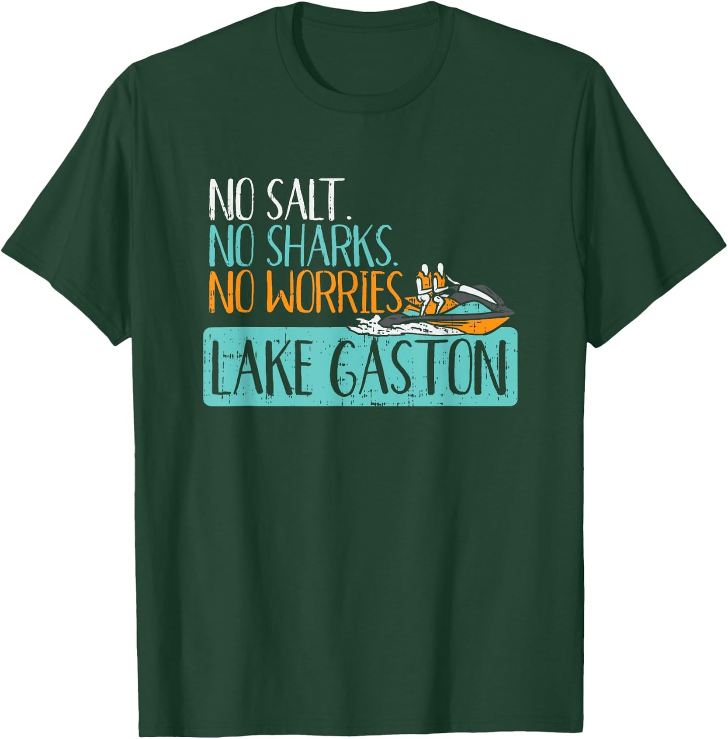 No Salt No Sharks No Worries - Funny Vacation Lake Gaston T-Shirt - T-Shirt | Forest