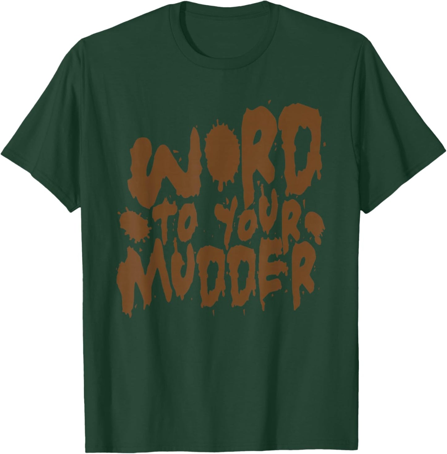 Word To Your Mudder Mud Run Team T-Shirt - T-Shirt | Forest