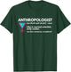 Anthropologist Definition Gift Funny Anthropologist Definition Anthropology Science Gift T-Shirt - T-Shirt | Forest