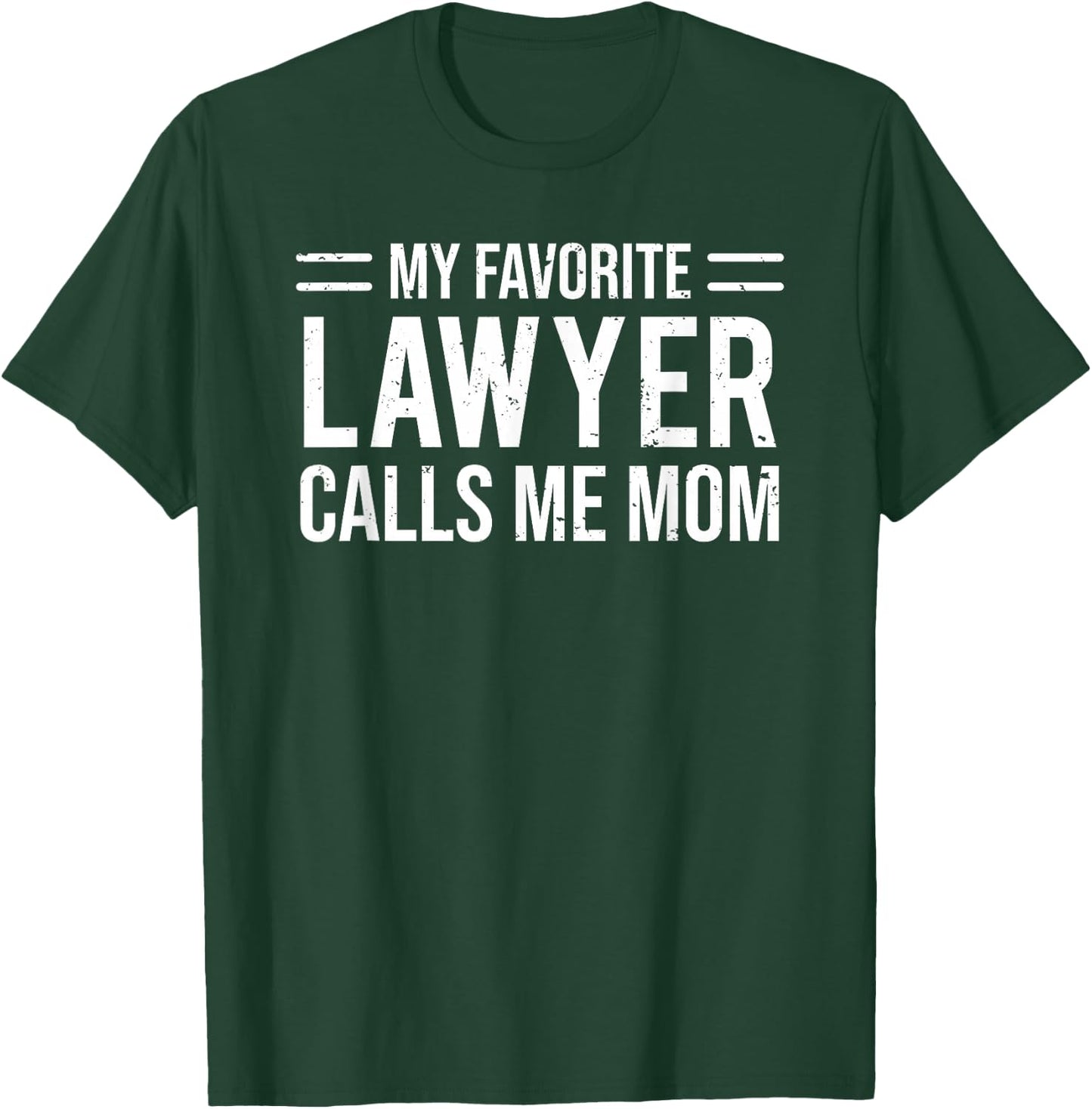 My Favorite Lawyer Calls Me Mom Cute Mother T-Shirt - T-Shirt | Forest