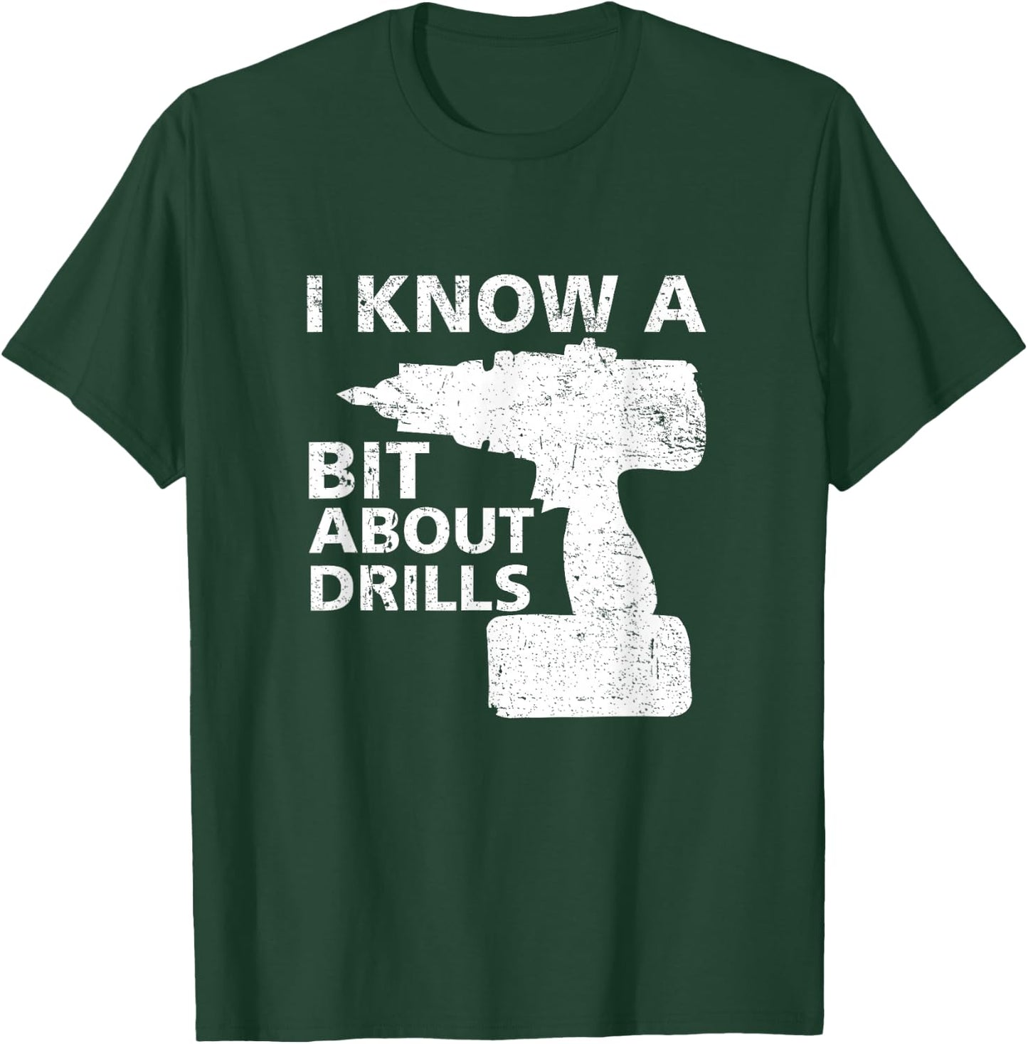 Handyman carpenter I know a bit about drills funny T-Shirt - T-Shirt | Forest