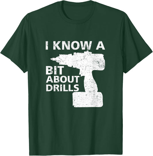 Handyman carpenter I know a bit about drills funny T-Shirt - T-Shirt | Forest