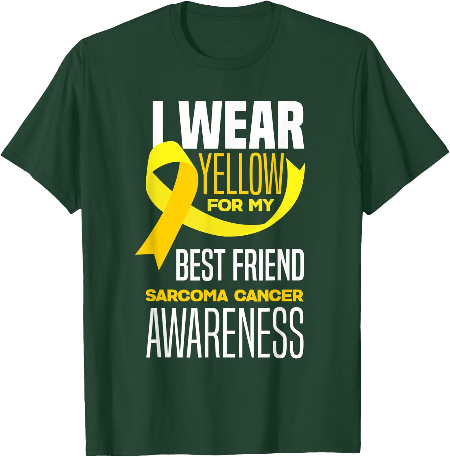 I Wear Yellow For My Best Friend Sarcoma Cancer Awareness T-Shirt - T-Shirt | Forest