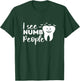I See Numb People Dental School Graduate Halloween Dentist T-Shirt - T-Shirt | Forest