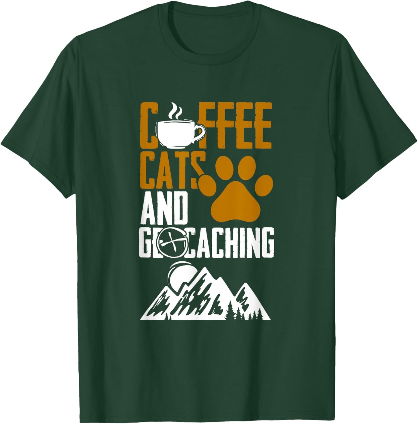 Coffee Cats And Geocaching Geocache Geocacher T-Shirt - T-Shirt | Forest
