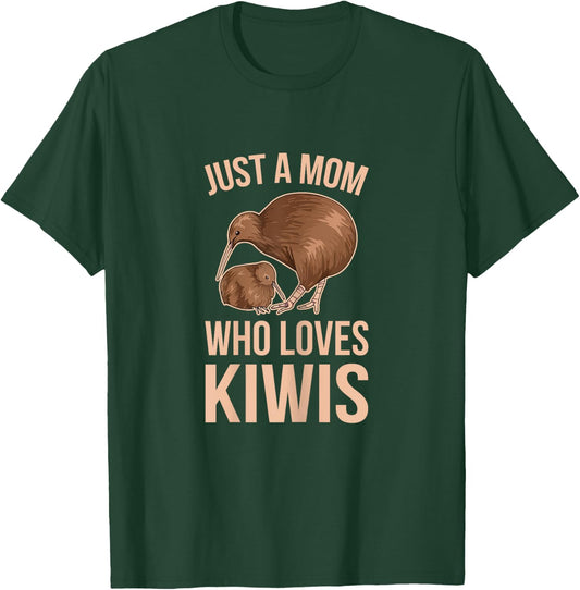 Just a mom who loves kiwis Quote for a Kiwi Mom T-Shirt - T-Shirt | Forest