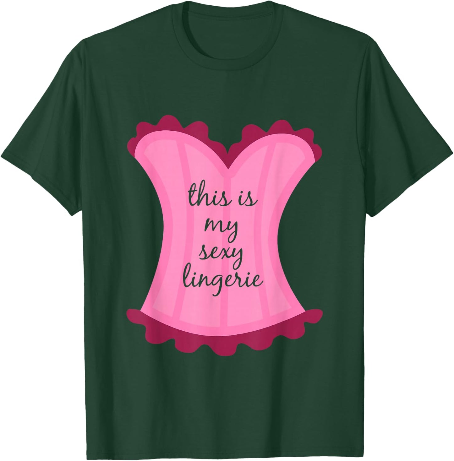 This Is My Sexy Lingerie Sassy Fun Night Sleep Gift Shirt T-Shirt - T-Shirt | Forest