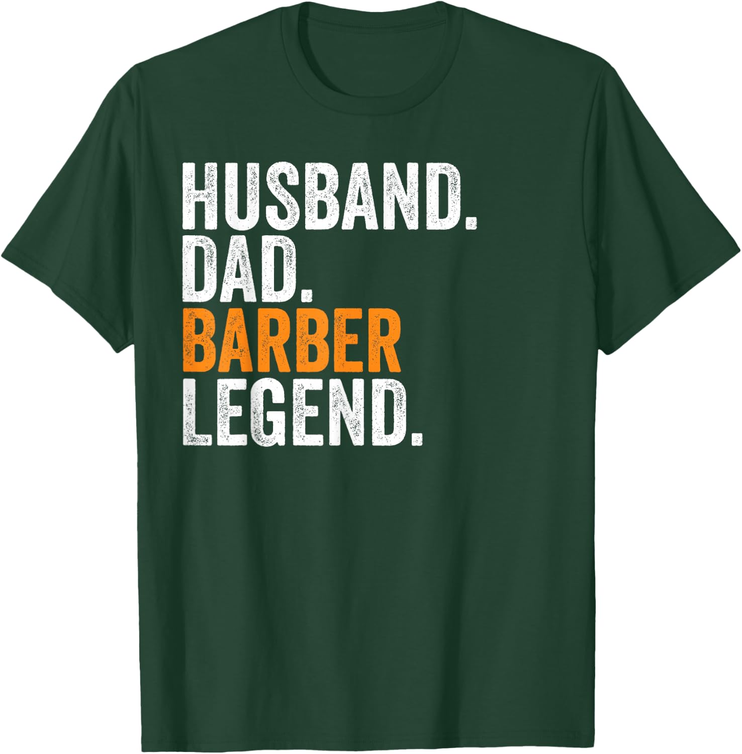 Husband Dad Barber Legend Funny Occupation Office T-Shirt - T-Shirt | Forest