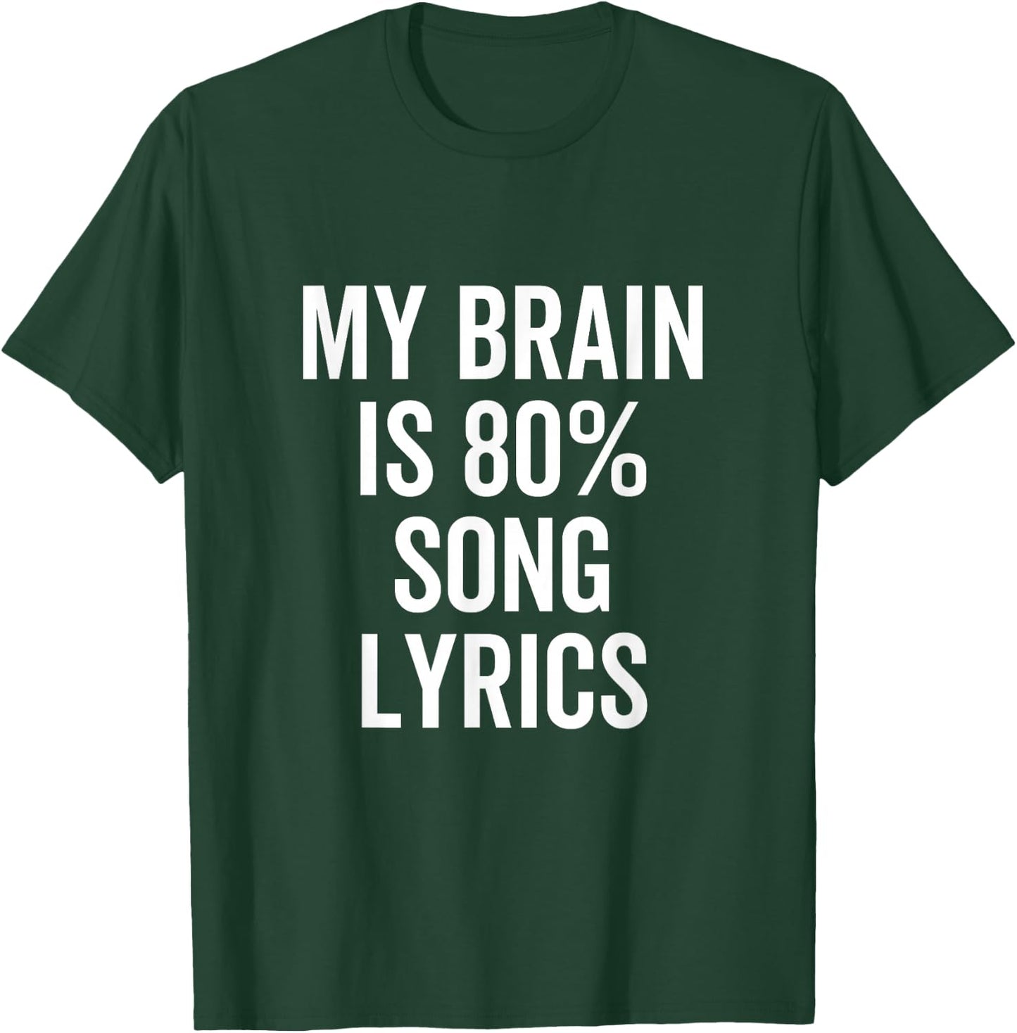 My Brain is 80% Percent Song Lyrics Funny Music Lover T-Shirt - T-Shirt | Forest