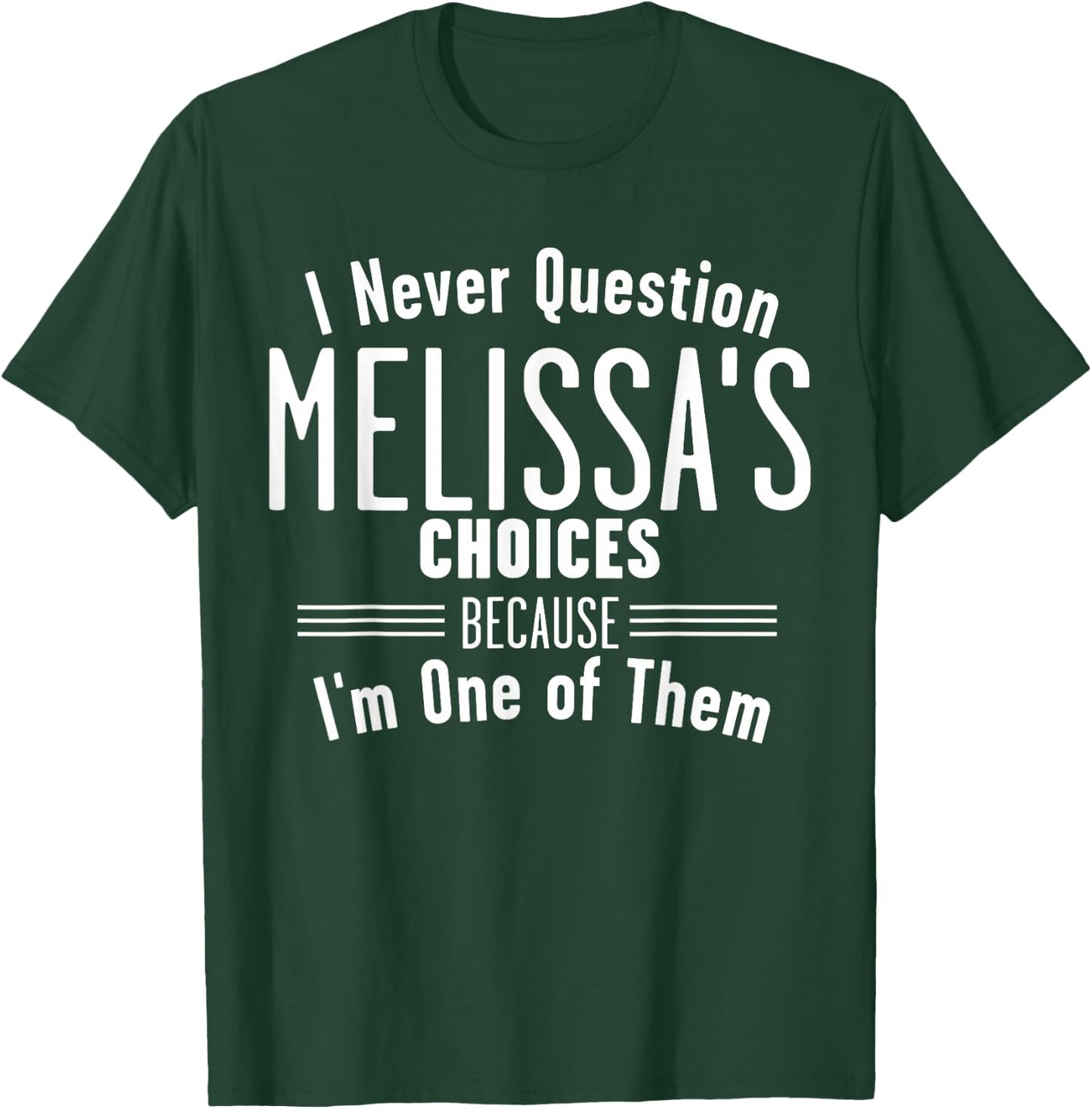 Husband and Melissa I Never Question Choices Together T-Shirt - T-Shirt | Forest