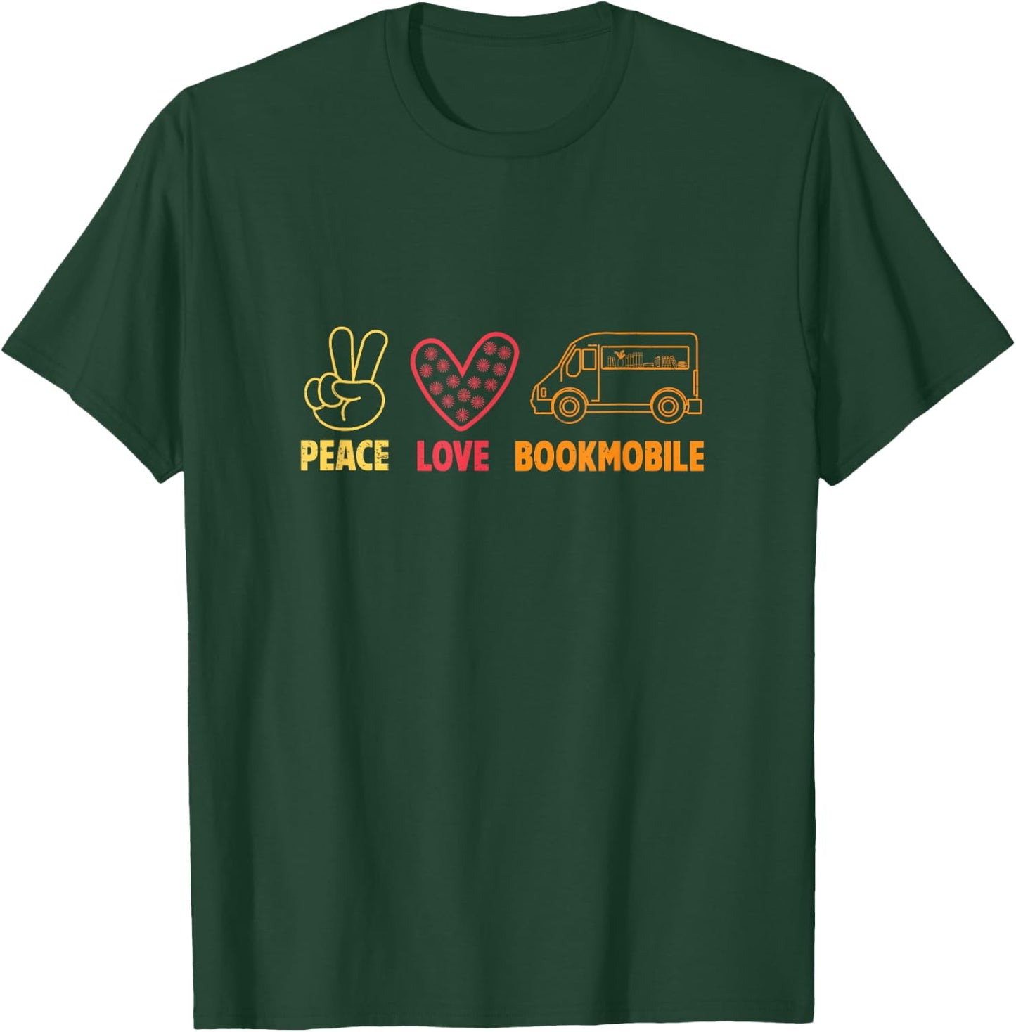 Peace Love Awesome Bookmobile For A Mobile Library Librarian T-Shirt - T-Shirt | Forest