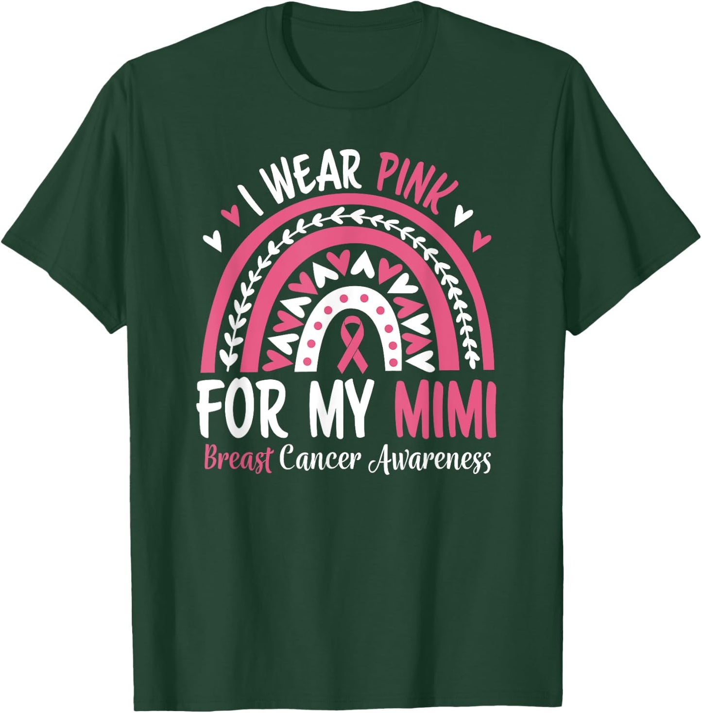 Breast Cancer Awareness Rainbow I Wear Pink for my Mimi T-Shirt - T-Shirt | Forest