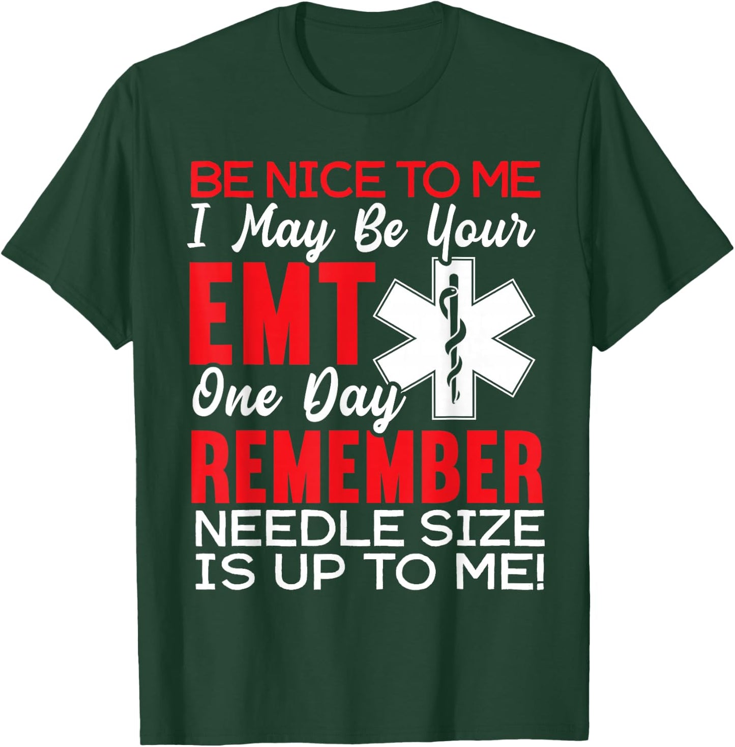 Be Nice to Me Funny EMT EMS Paramedic Ambulance Technician Small T-Shirt - T-Shirt | Forest