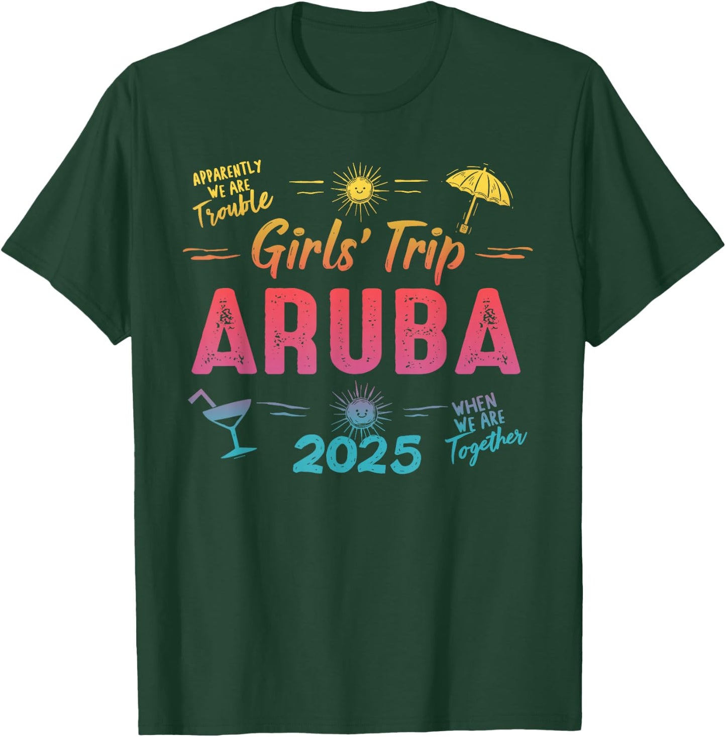 Girls Trip Aruba 2025 Trouble When We Are Together Women T-Shirt - T-Shirt | Forest