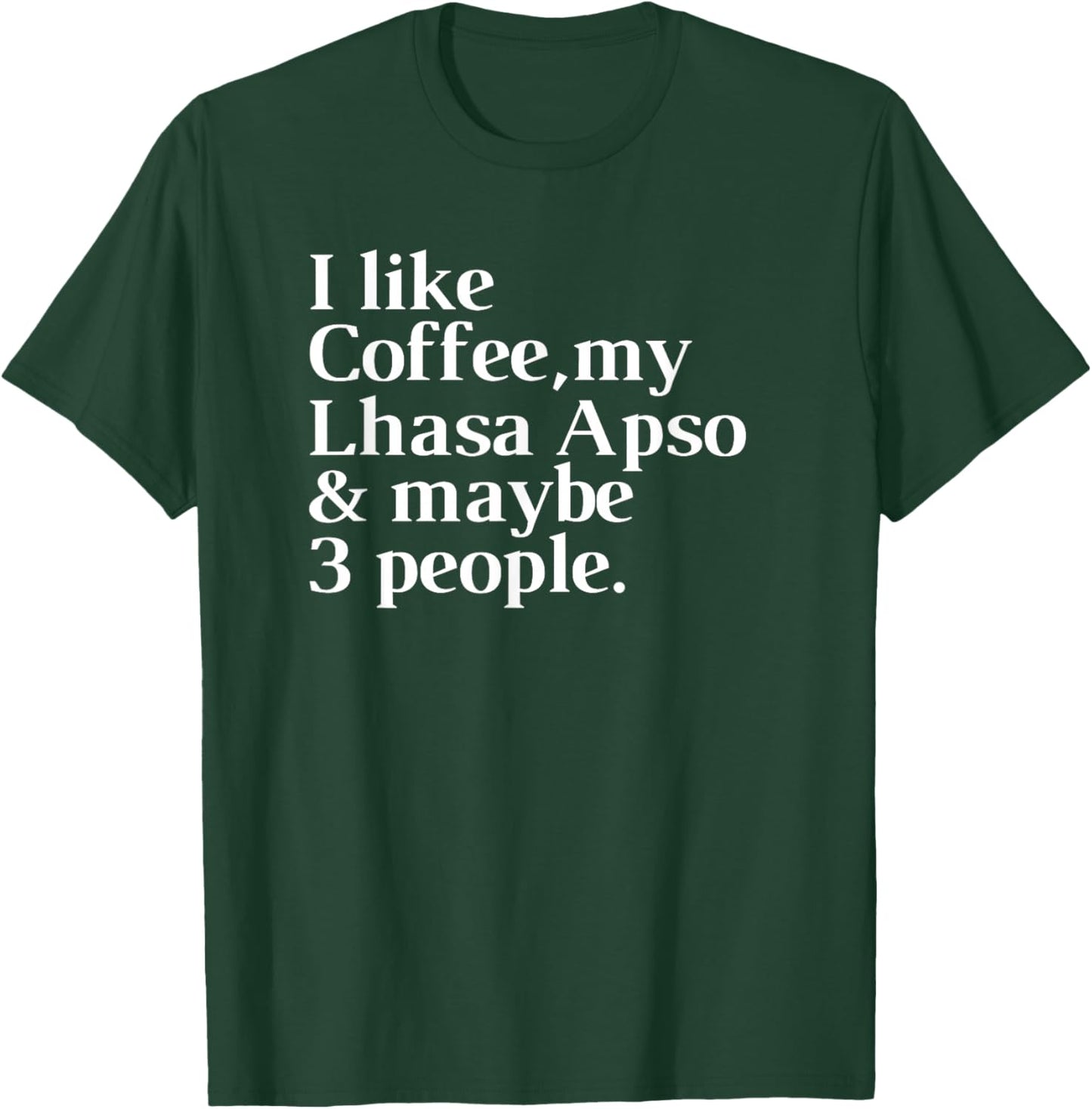 Lhasa Apso Funny Dog Owner Coffee Lover Gift Women Men T-Shirt - T-Shirt | Forest
