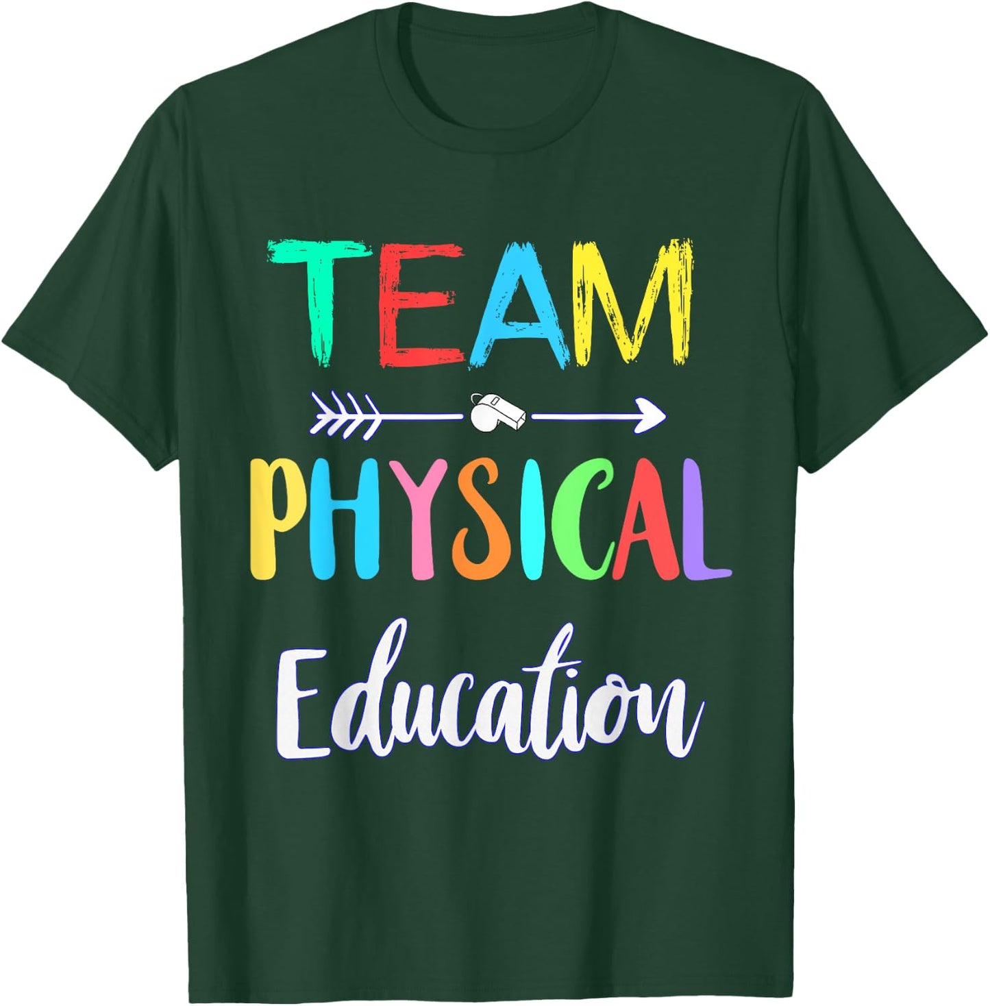 Team Physical Education P.E Teacher School PE Teacher Men Women Girls Kids T-Shirt - T-Shirt | Forest