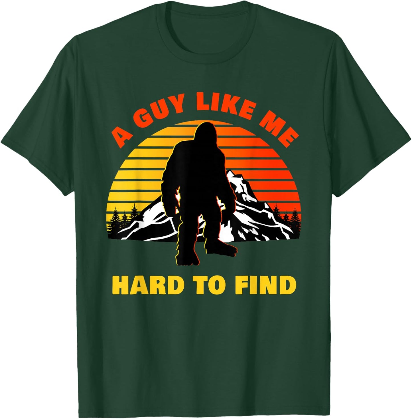 A Guy Like Me is Hard to Find – Funny Big Foot Men's Humor T-Shirt - T-Shirt | Forest