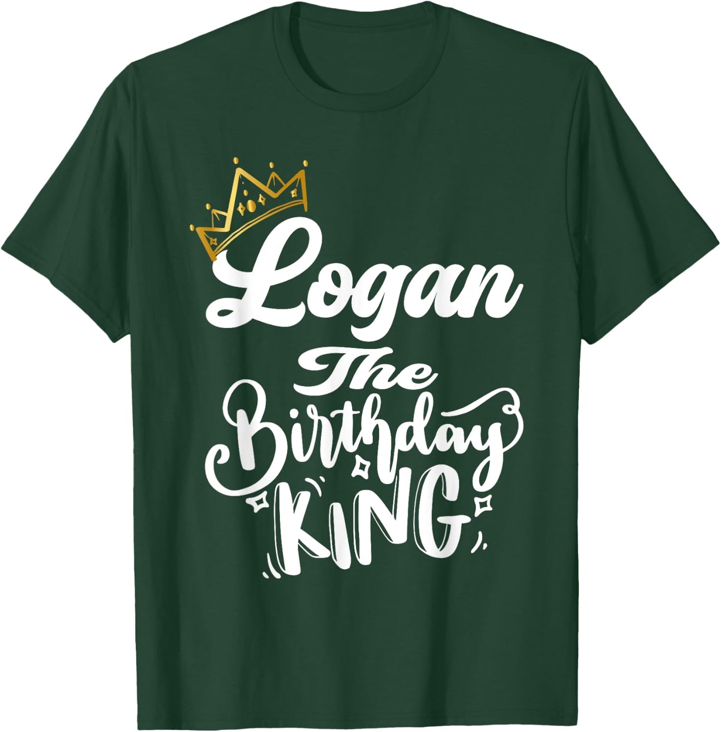 Logan The Birthday King Happy Birthday Shirt Men Boys Teens T-Shirt - T-Shirt | Forest