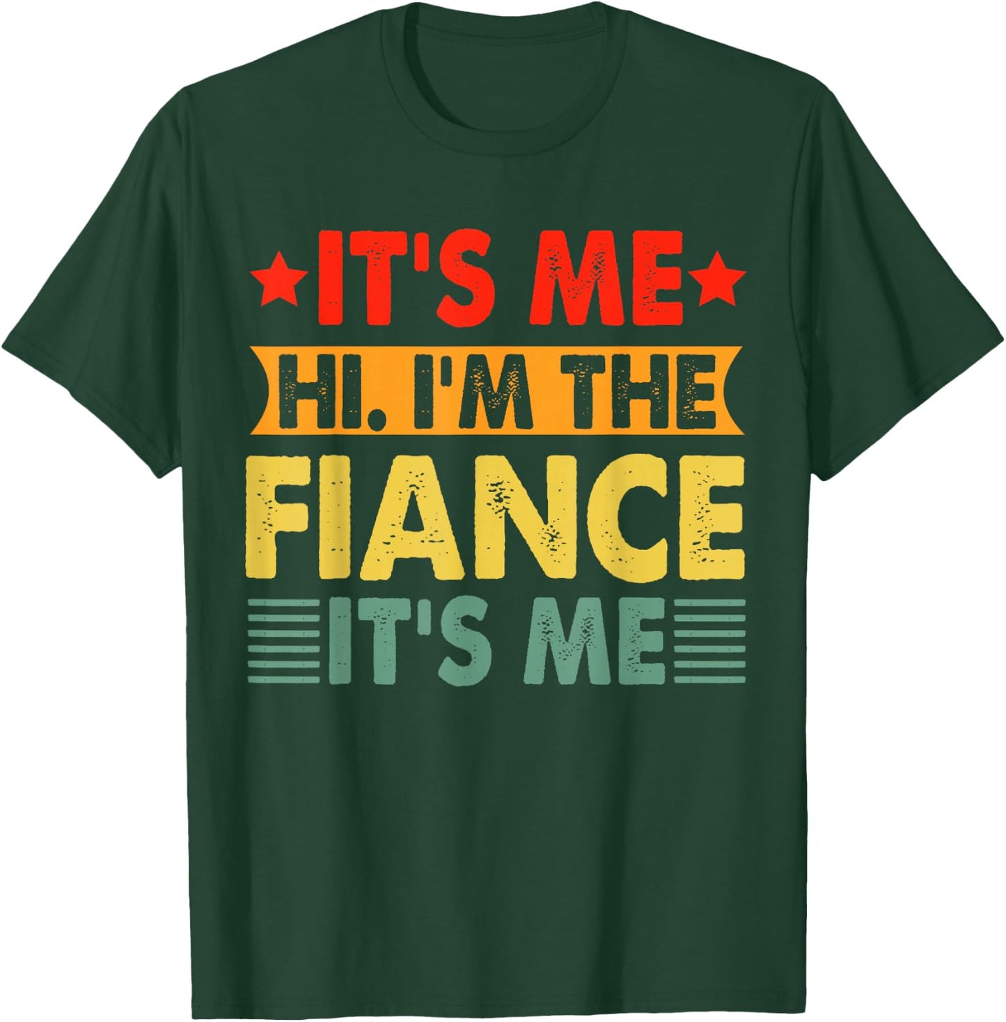 Engagement Party Its Me Hi Fiance Funny Newly Engaged Couple T-Shirt - T-Shirt | Forest