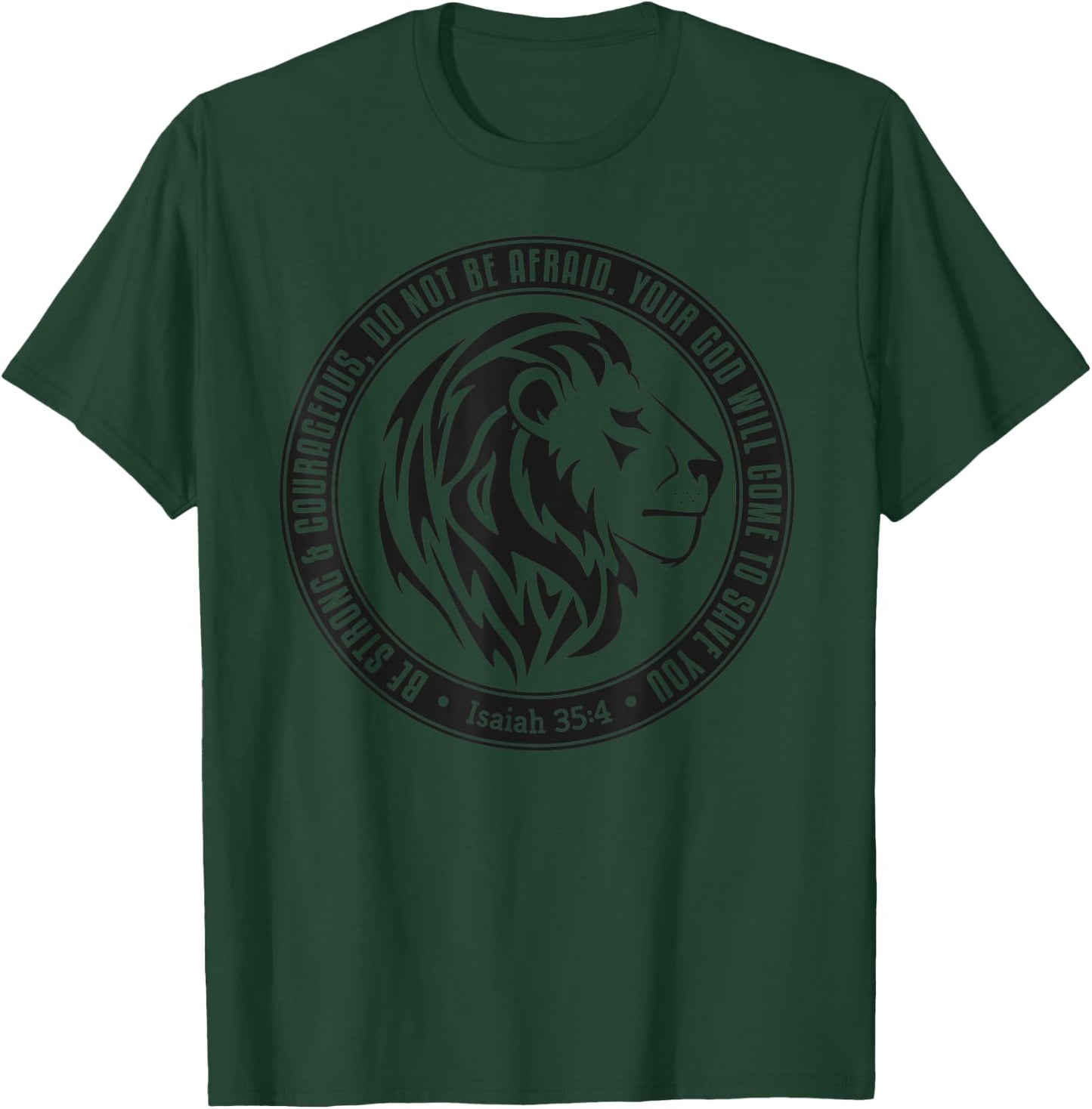 Be Strong & Courageous Do Not Fear Isaiah 35:4 Christian T-Shirt - T-Shirt | Forest