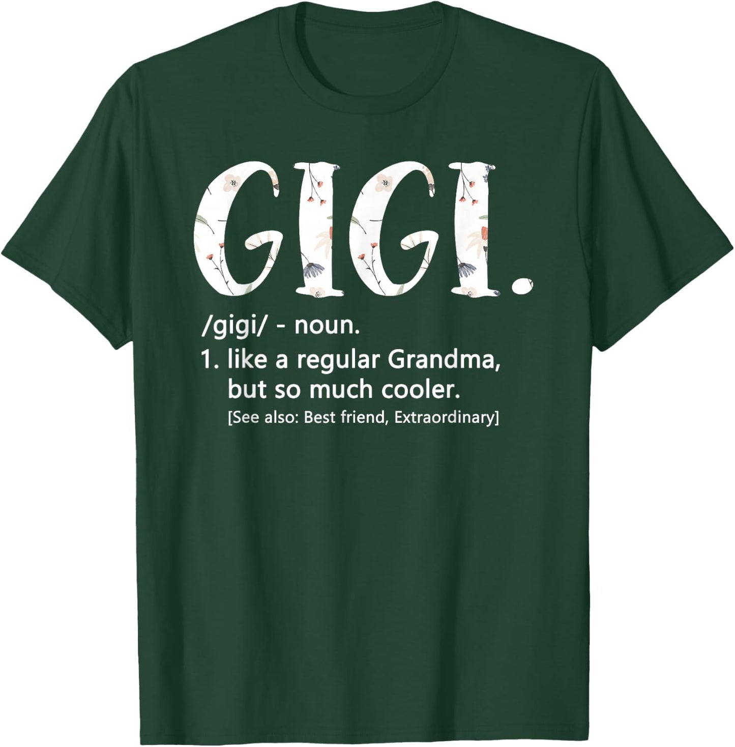 Gigi like a regular Grandma but Cooler Mother's Day Gigi T-Shirt - T-Shirt | Forest