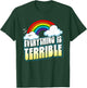 Everything is Terrible! Funny Pessimistic Retro 80s Rainbow T-Shirt - T-Shirt | Forest