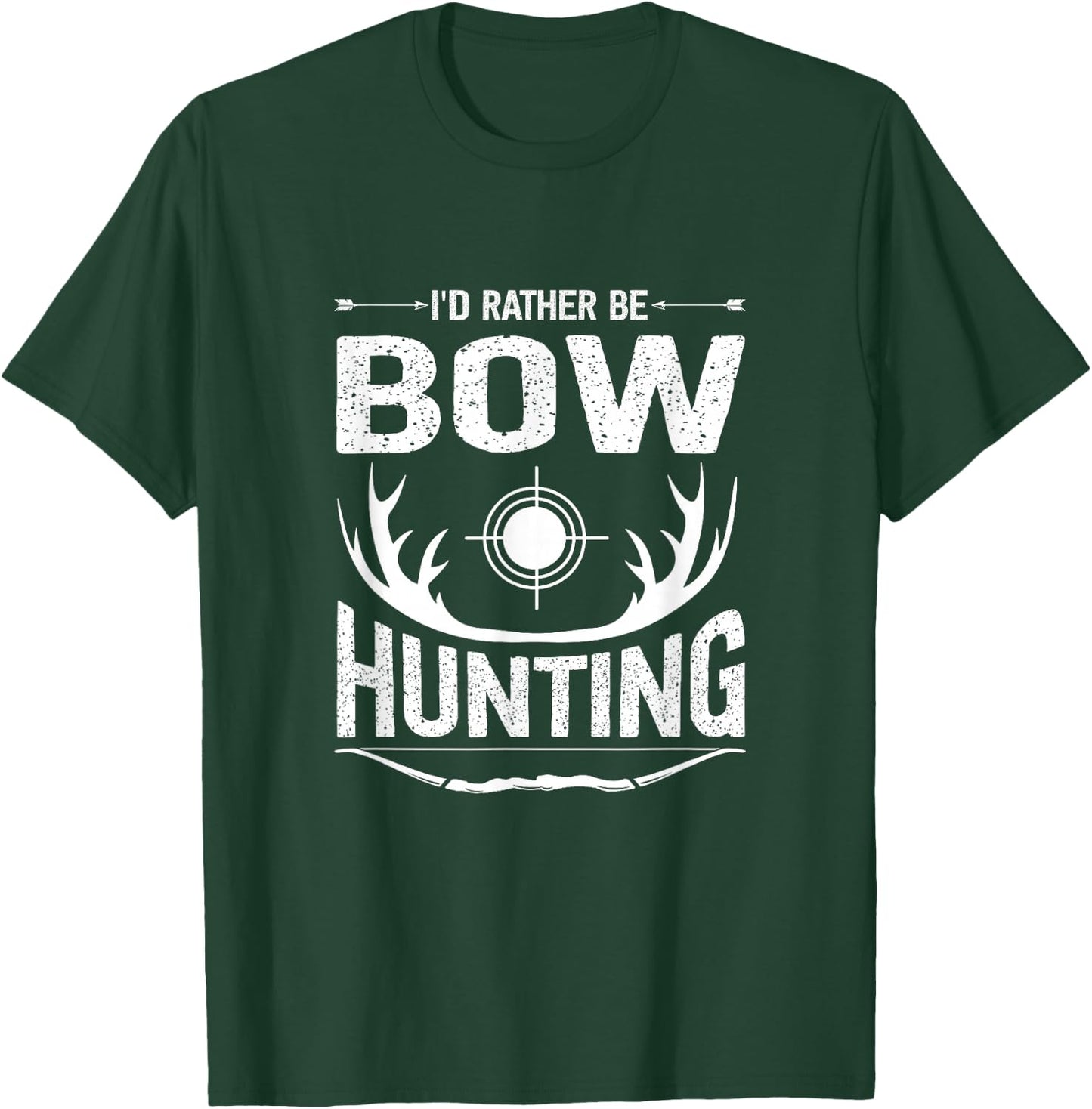 I'd Rather Be Bow Hunting Bow Hunter T-Shirt - T-Shirt | Forest