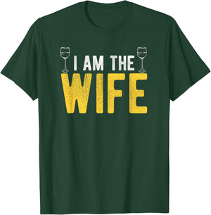I Am The Wife Drunk Husband's Wife Couples Apparel T-Shirt - T-Shirt | Forest