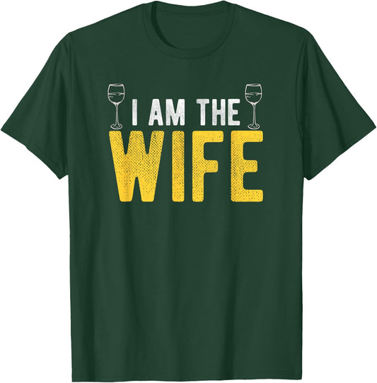 I Am The Wife Drunk Husband's Wife Couples Apparel T-Shirt - T-Shirt | Forest