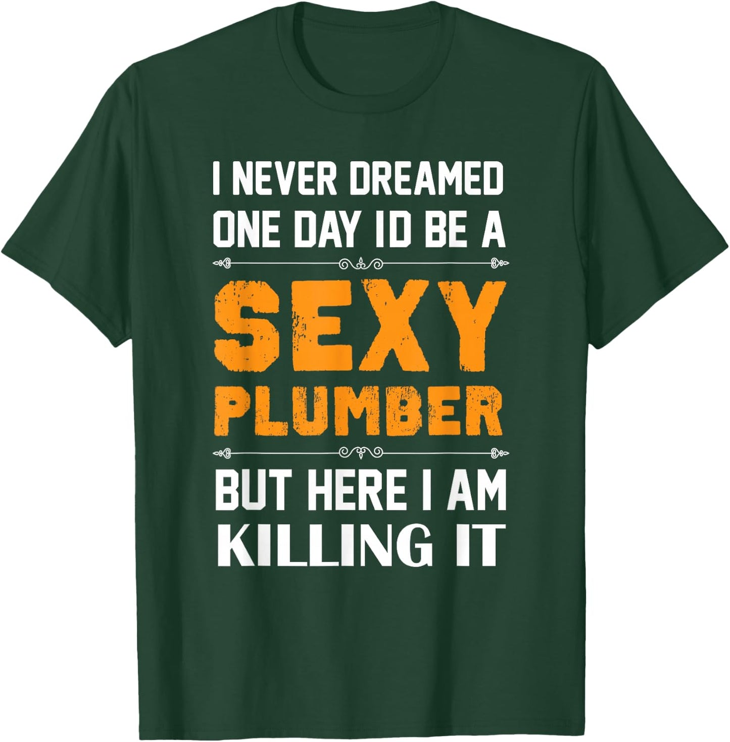 Sexy Plumber Funny Plumber Shirts Plumbing T-Shirt - T-Shirt | Forest