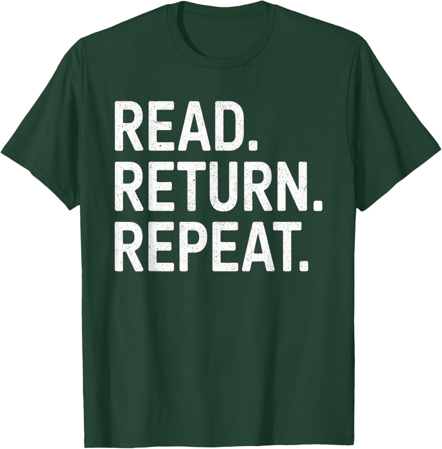 Reading Books Librarian Reader School Read Return Repeat T-Shirt - T-Shirt | Forest