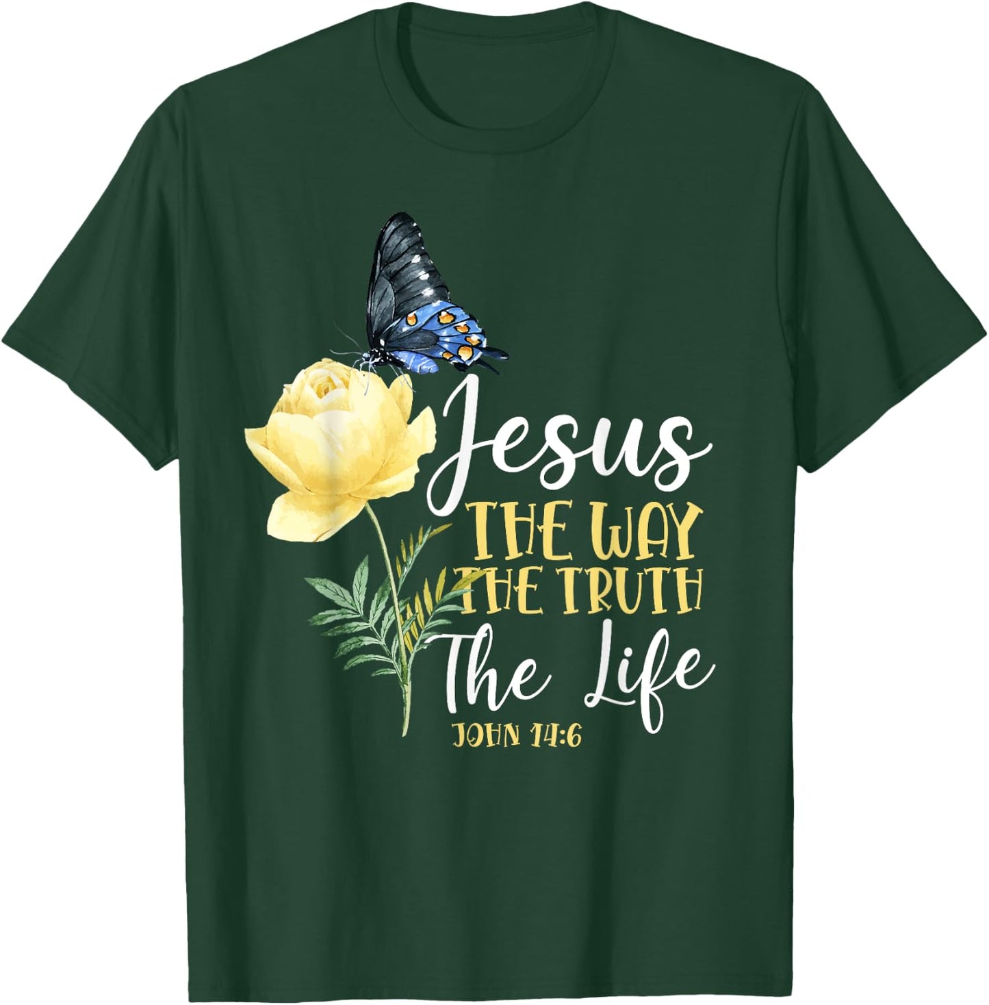 Christian Bible Verse Quote Butterfly Rose Flower John 14:6 T-Shirt - T-Shirt | Forest