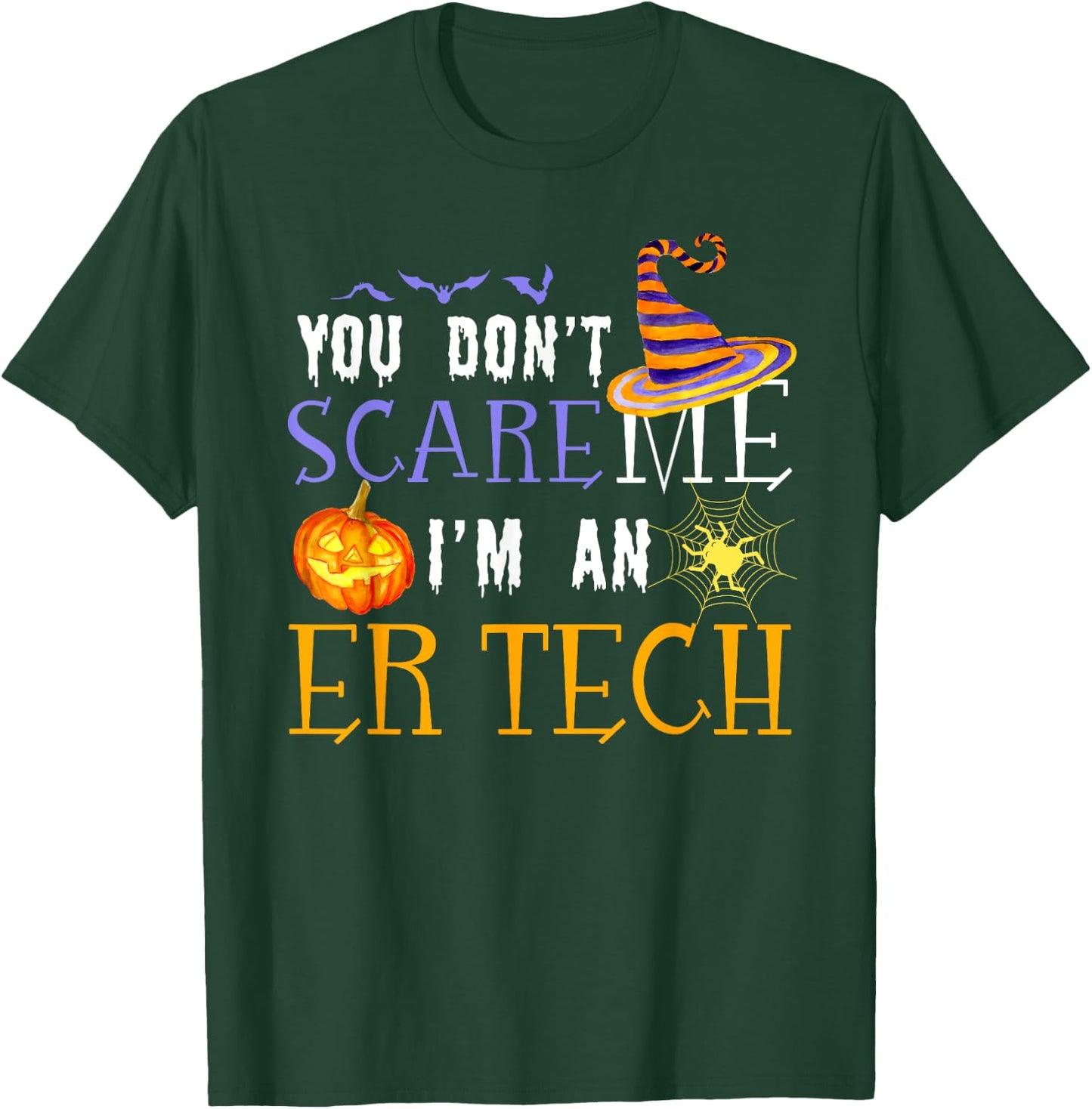 You Don't Scare Me I'm An ER Tech Halloween Matching Funny T-Shirt - T-Shirt | Forest