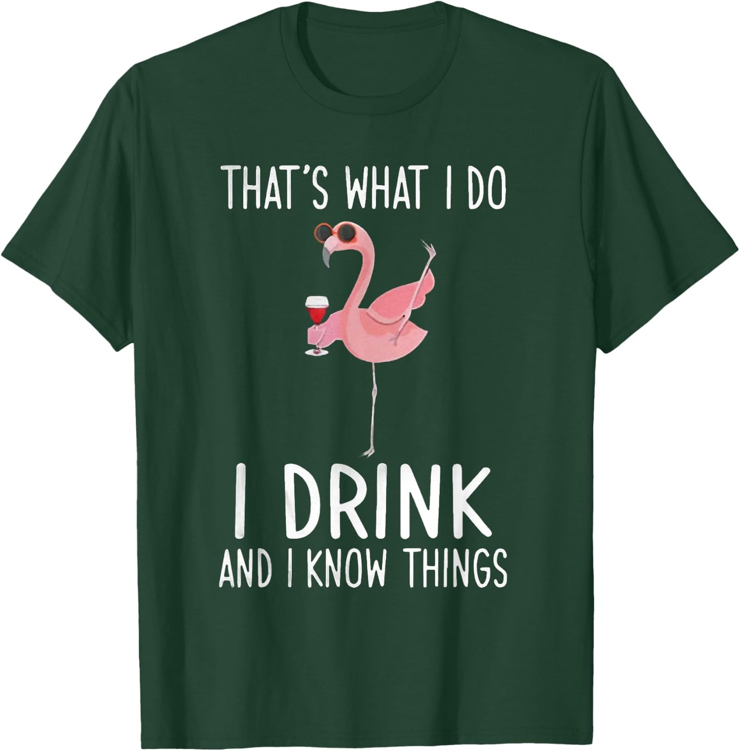 That's What I Do I Drink And I Know Things Flamingo Drinking T-Shirt - T-Shirt | Forest