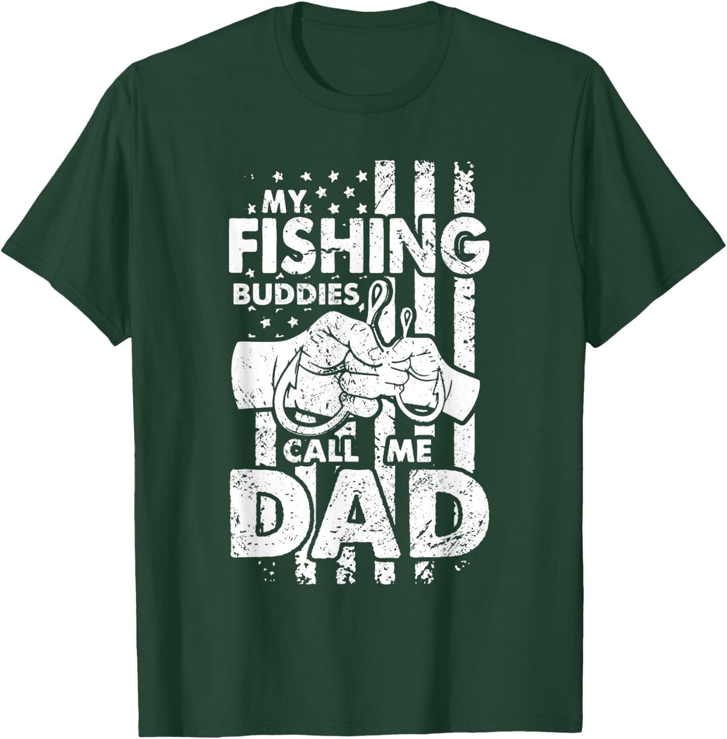 My Fishing Buddies Call me Dad - Fisherman Fathers Favorite T-Shirt - T-Shirt | Forest