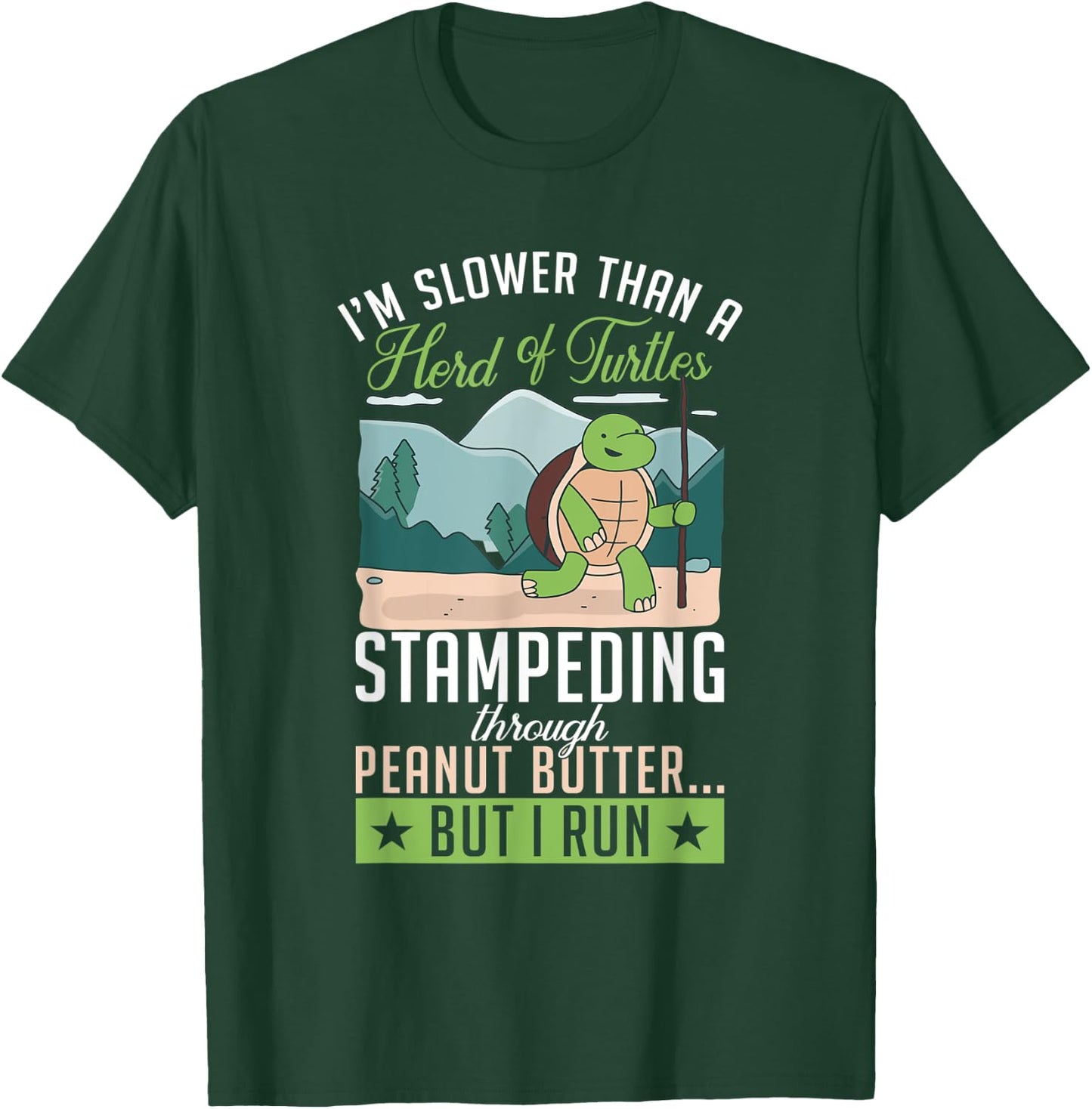 Im slower then a turtle but i run Fun Cute Sea Turtle Lover T-Shirt - T-Shirt | Forest