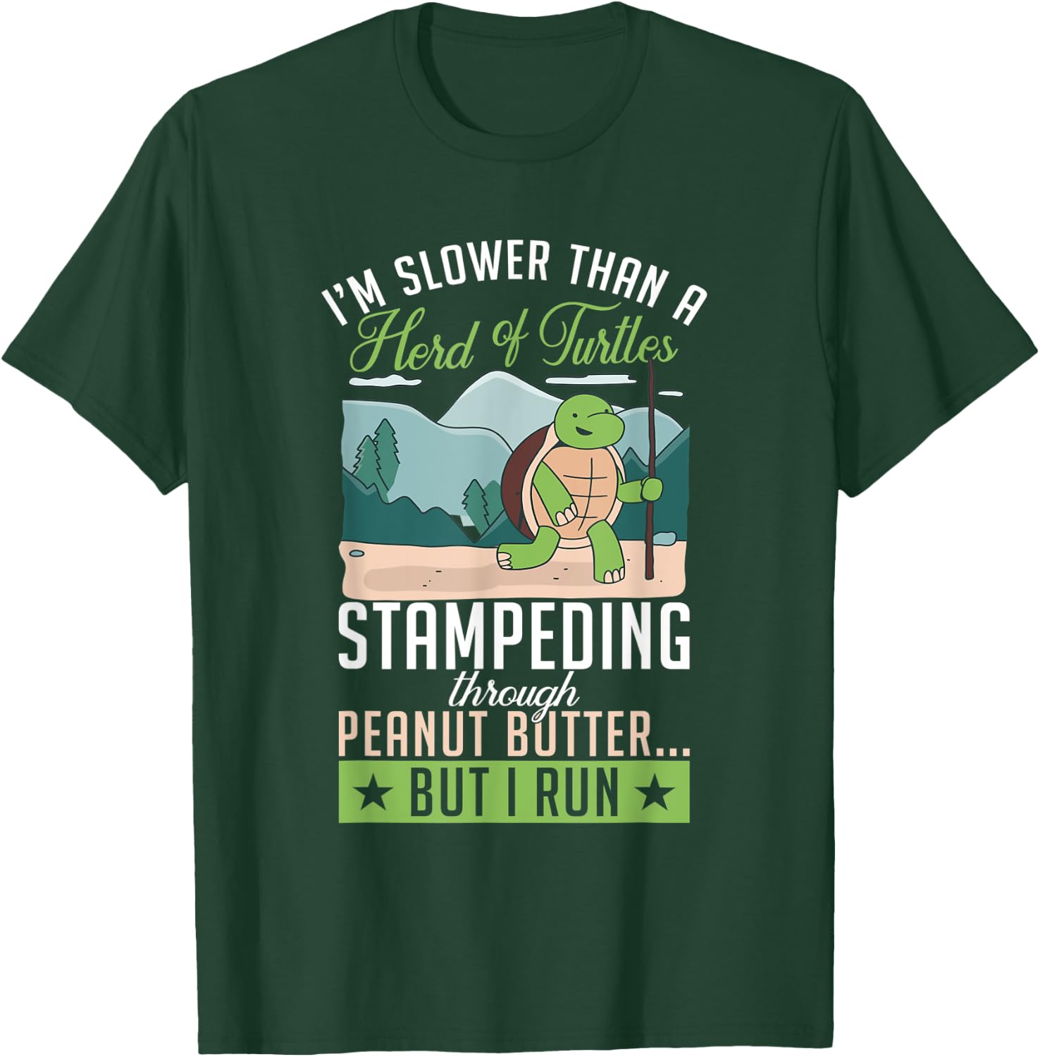 Im slower then a turtle but i run Fun Cute Sea Turtle Lover T-Shirt - T-Shirt | Forest