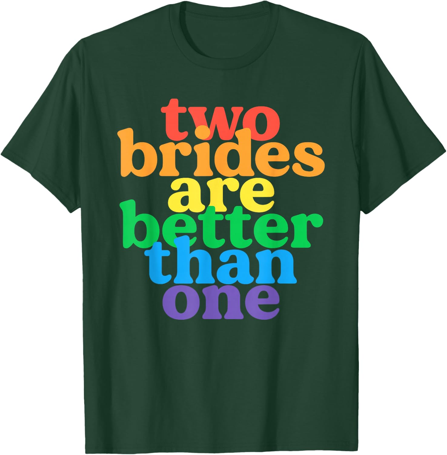 Two Brides are Better Than One Lesbian Bachelorette Wedding T-Shirt - T-Shirt | Forest