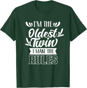 I'm The Oldest Twin I Make The Rules Humor Sarcastic Twins T-Shirt - T-Shirt | Forest