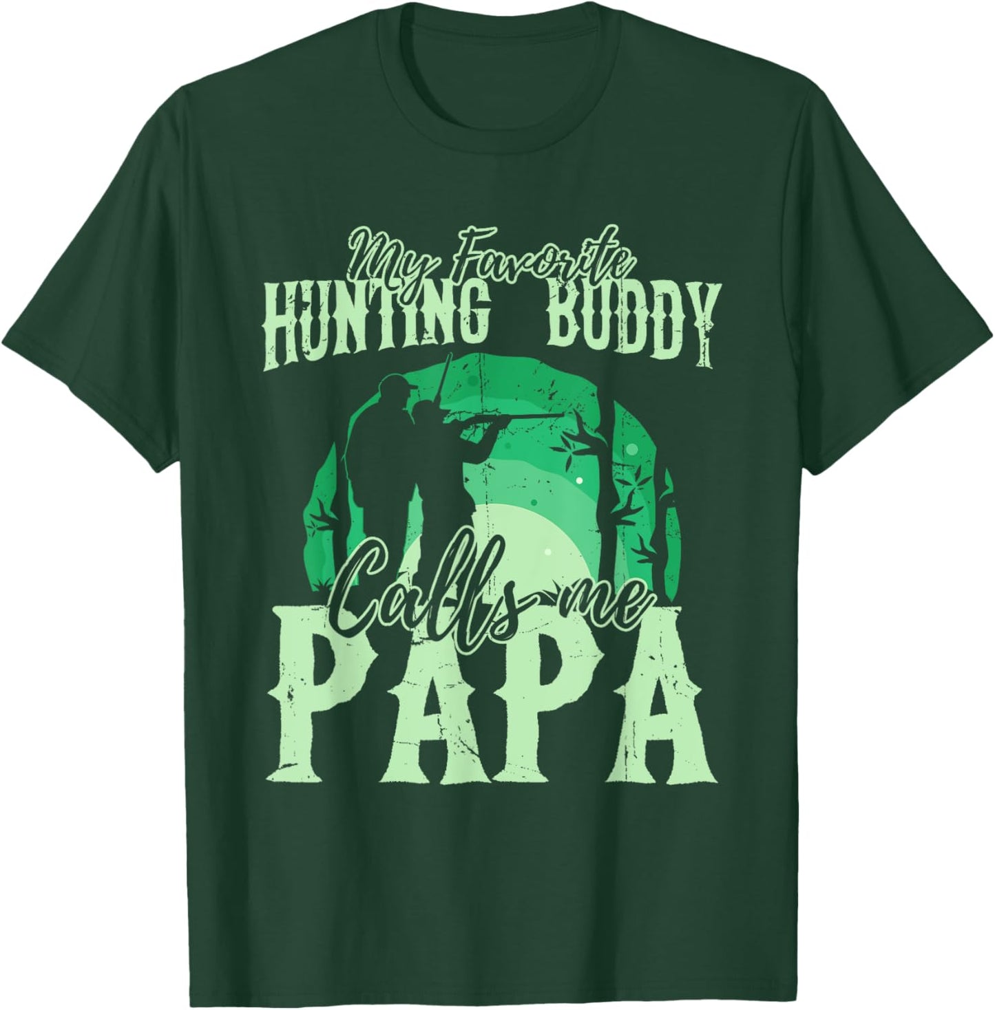 My Favorite Hunting Buddy Calls Me Papa Gift for Hunter T-Shirt - T-Shirt | Forest